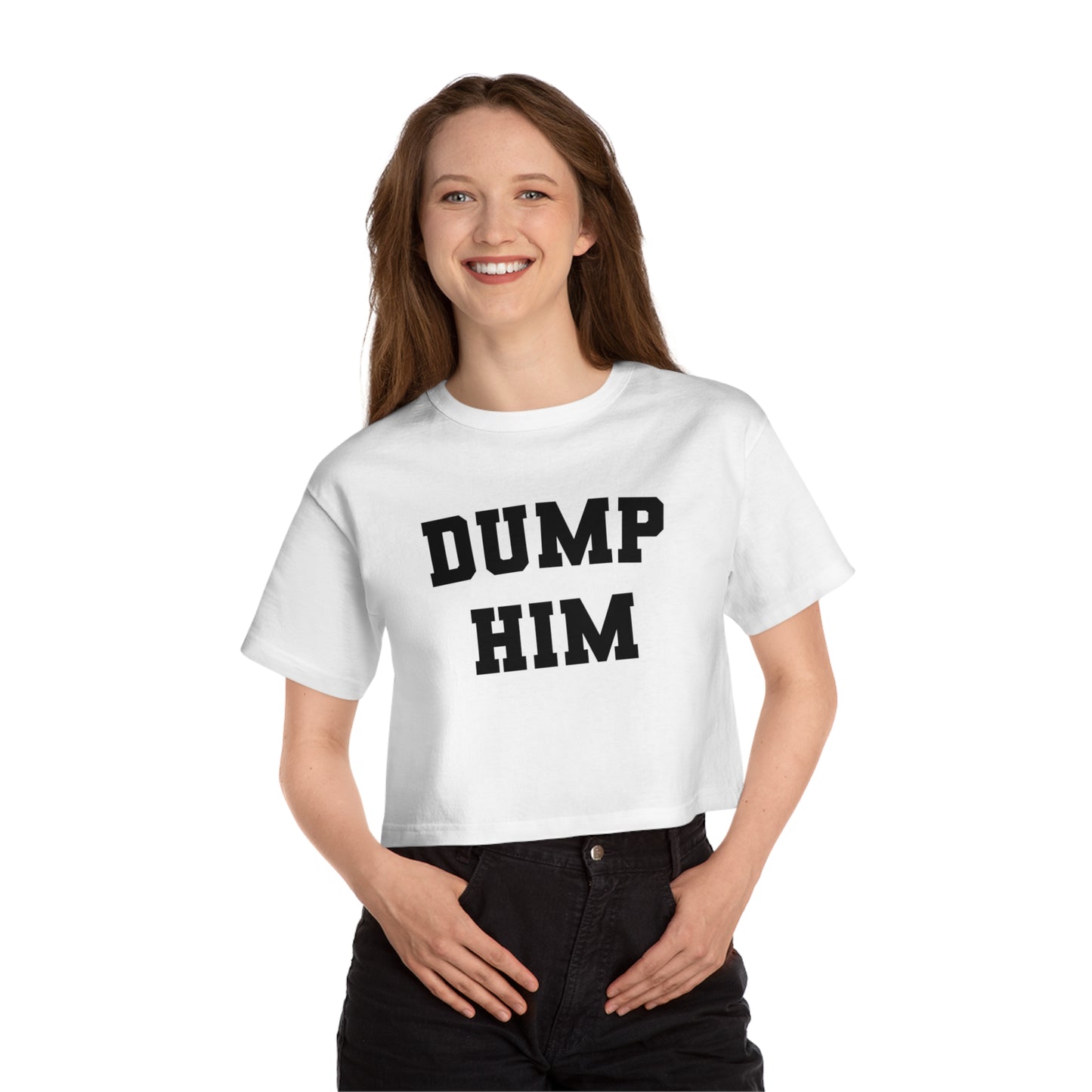 Dump Him - Champion Women's Heritage Cropped T-Shirt